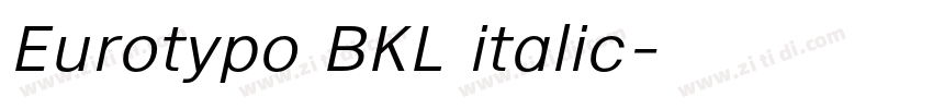 Eurotypo BKL italic字体转换 Eurotypo BKL italic字体转换